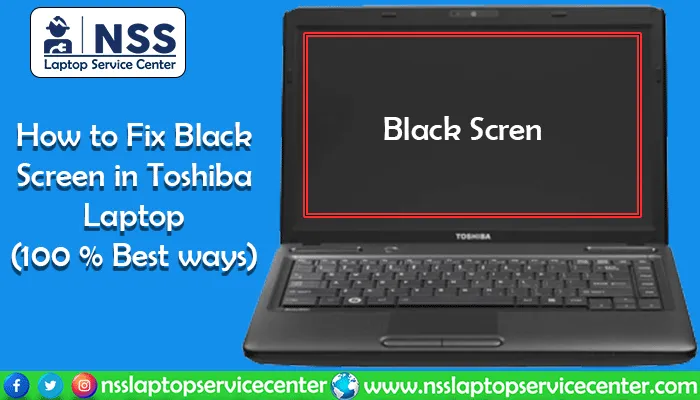 How To Fix Black Screen In Toshiba Laptop 100 Best Ways