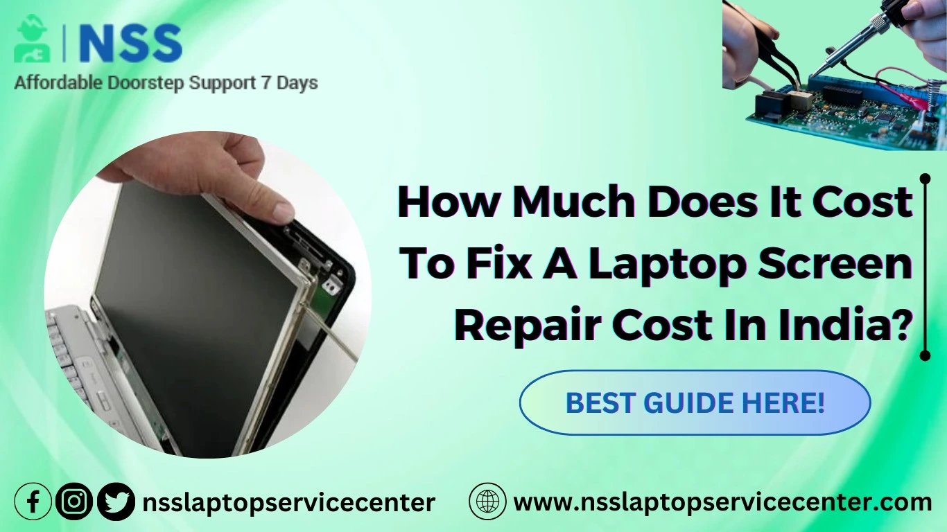 How Much Does It Cost To Fix A Laptop Screen Repair Cost In India?