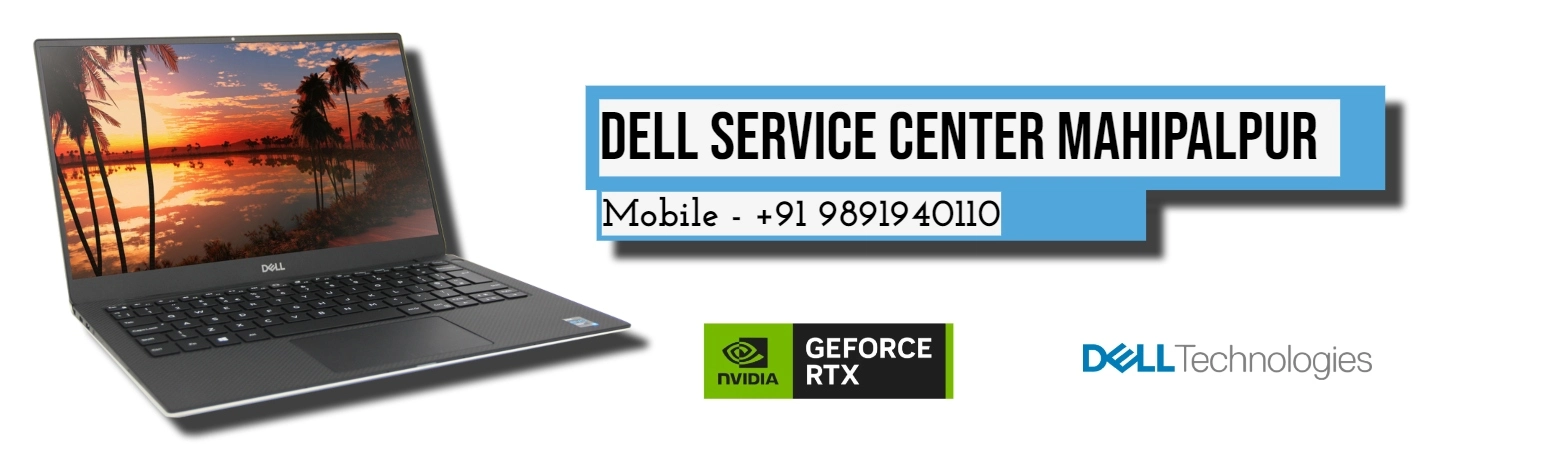 Dell Authorized Service Center in Mahipalpur Delhi