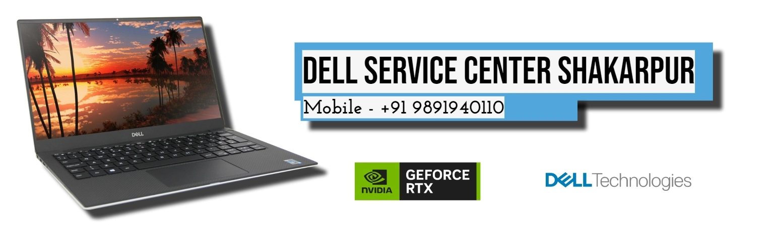 Dell Authorized Service Center in Shakarpur, Delhi