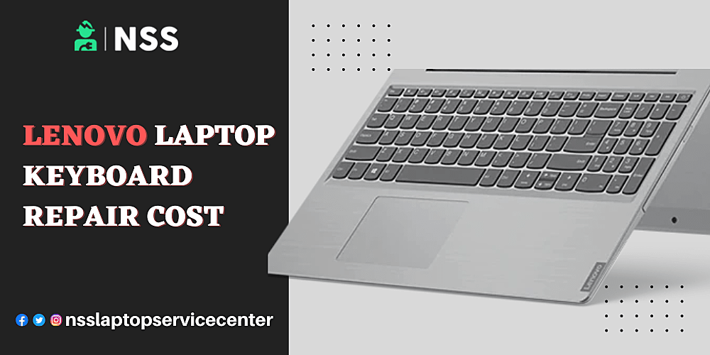 Lenovo Laptop Keyboard Repair & Replacement Cost Lenovo Laptop Keyboard Repair & Replacement Cost