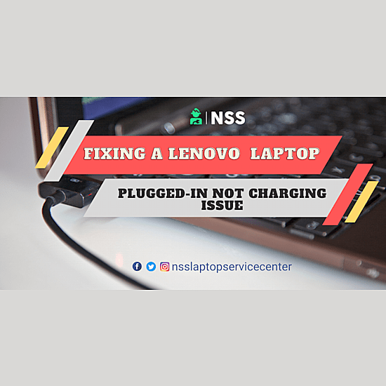 Fixing A Lenovo Laptop Plugged-In Not Charging Issue