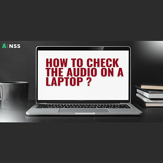 How To Check The Audio On A Laptop